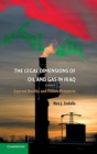 The Legal Dimensions of Oil and Gas in Iraq : Current Reality and Future Prospects - Book