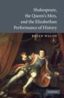 Shakespeare, the Queen's Men, and the Elizabethan Performance of History - Book
