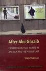 After Abu Ghraib : Exploring Human Rights in America and the Middle East - Book