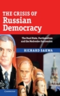 The Crisis of Russian Democracy : The Dual State, Factionalism and the Medvedev Succession - Book