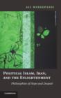 Political Islam, Iran, and the Enlightenment : Philosophies of Hope and Despair - Book