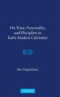 On Time, Punctuality, and Discipline in Early Modern Calvinism - Book