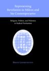 Representing Revolution in Milton and his Contemporaries : Religion, Politics, and Polemics in Radical Puritanism - Book