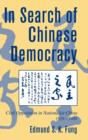 In Search of Chinese Democracy : Civil Opposition in Nationalist China, 1929-1949 - Book