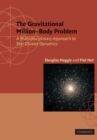 The Gravitational Million-Body Problem : A Multidisciplinary Approach to Star Cluster Dynamics - Book