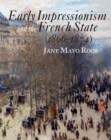 Early Impressionism and the French State (1866-1874) - Book