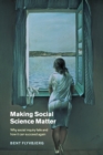 Making Social Science Matter : Why Social Inquiry Fails and How it Can Succeed Again - Book