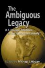 The Ambiguous Legacy : U.S. Foreign Relations in the 'American Century' - Book