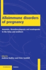 Alloimmune Disorders of Pregnancy : Anaemia, Thrombocytopenia and Neutropenia in the Fetus and Newborn - Book