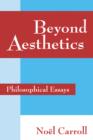 Beyond Aesthetics : Philosophical Essays - Book