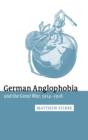 German Anglophobia and the Great War, 1914-1918 - Book