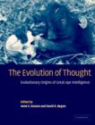 The Evolution of Thought : Evolutionary Origins of Great Ape Intelligence - Book