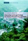 Integrating Landscape Ecology into Natural Resource Management - Book