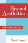 Beyond Aesthetics : Philosophical Essays - Book