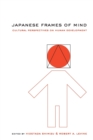 Japanese Frames of Mind : Cultural Perspectives on Human Development - Book