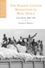 The Peasant Cotton Revolution in West Africa : Cote d'Ivoire, 1880-1995 - Book