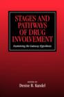 Stages and Pathways of Drug Involvement : Examining the Gateway Hypothesis - Book