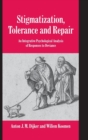 Stigmatization, Tolerance and Repair : An Integrative Psychological Analysis of Responses to Deviance - Book