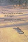 Cause and Correlation in Biology : A User's Guide to Path Analysis, Structural Equations and Causal Inference - Book