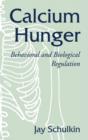 Calcium Hunger : Behavioral and Biological Regulation - Book
