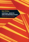 Crystals, Defects and Microstructures : Modeling Across Scales - Book