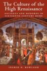 The Culture of the High Renaissance : Ancients and Moderns in Sixteenth-Century Rome - Book