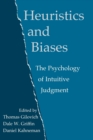 Heuristics and Biases : The Psychology of Intuitive Judgment - Book
