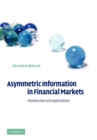 Asymmetric Information in Financial Markets : Introduction and Applications - Book