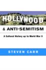 Hollywood and Anti-Semitism : A Cultural History up to World War II - Book