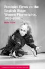 Feminist Views on the English Stage : Women Playwrights, 1990-2000 - Book