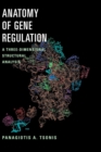 Anatomy of Gene Regulation : A Three-Dimensional Structural Analysis - Book