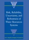 Risk, Reliability, Uncertainty, and Robustness of Water Resource Systems - Book