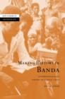 Making History in Banda : Anthropological Visions of Africa's Past - Book