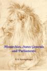 Monarchies, States Generals and Parliaments : The Netherlands in the Fifteenth and Sixteenth Centuries - Book