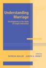 Understanding Marriage : Developments in the Study of Couple Interaction - Book