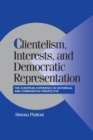 Clientelism, Interests, and Democratic Representation : The European Experience in Historical and Comparative Perspective - Book
