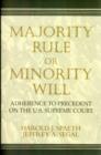 Majority Rule or Minority Will : Adherence to Precedent on the U.S. Supreme Court - Book