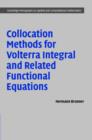 Collocation Methods for Volterra Integral and Related Functional Differential Equations - Book