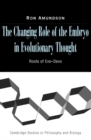 The Changing Role of the Embryo in Evolutionary Thought : Roots of Evo-Devo - Book
