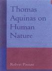 Thomas Aquinas on Human Nature : A Philosophical Study of Summa Theologiae, 1a 75-89 - Book