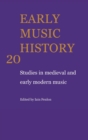 Early Music History: Volume 20 : Studies in Medieval and Early Modern Music - Book