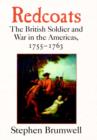 Redcoats : The British Soldier and War in the Americas, 1755-1763 - Book