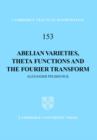 Abelian Varieties, Theta Functions and the Fourier Transform - Book