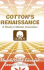 Cotton's Renaissance : A Study in Market Innovation - Book