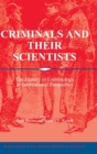 Criminals and their Scientists : The History of Criminology in International Perspective - Book