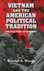 Vietnam and the American Political Tradition : The Politics of Dissent - Book