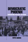 Democratic Phoenix : Reinventing Political Activism - Book
