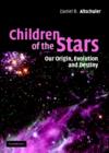 Children of the Stars : Our Origin, Evolution and Destiny - Book