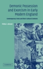 Demonic Possession and Exorcism in Early Modern England : Contemporary Texts and their Cultural Contexts - Book