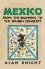 Mexico: Volume 1, From the Beginning to the Spanish Conquest - Book